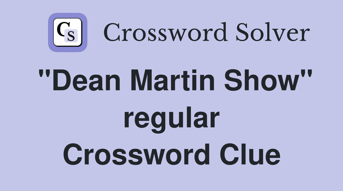 "Dean Martin Show" regular Crossword Clue
