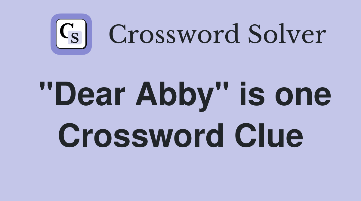 "Dear Abby" is one Crossword Clue