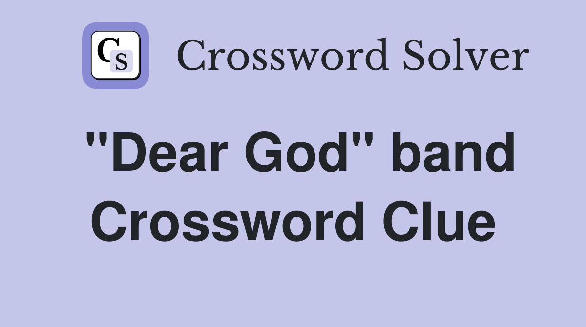 "Dear God" band Crossword Clue