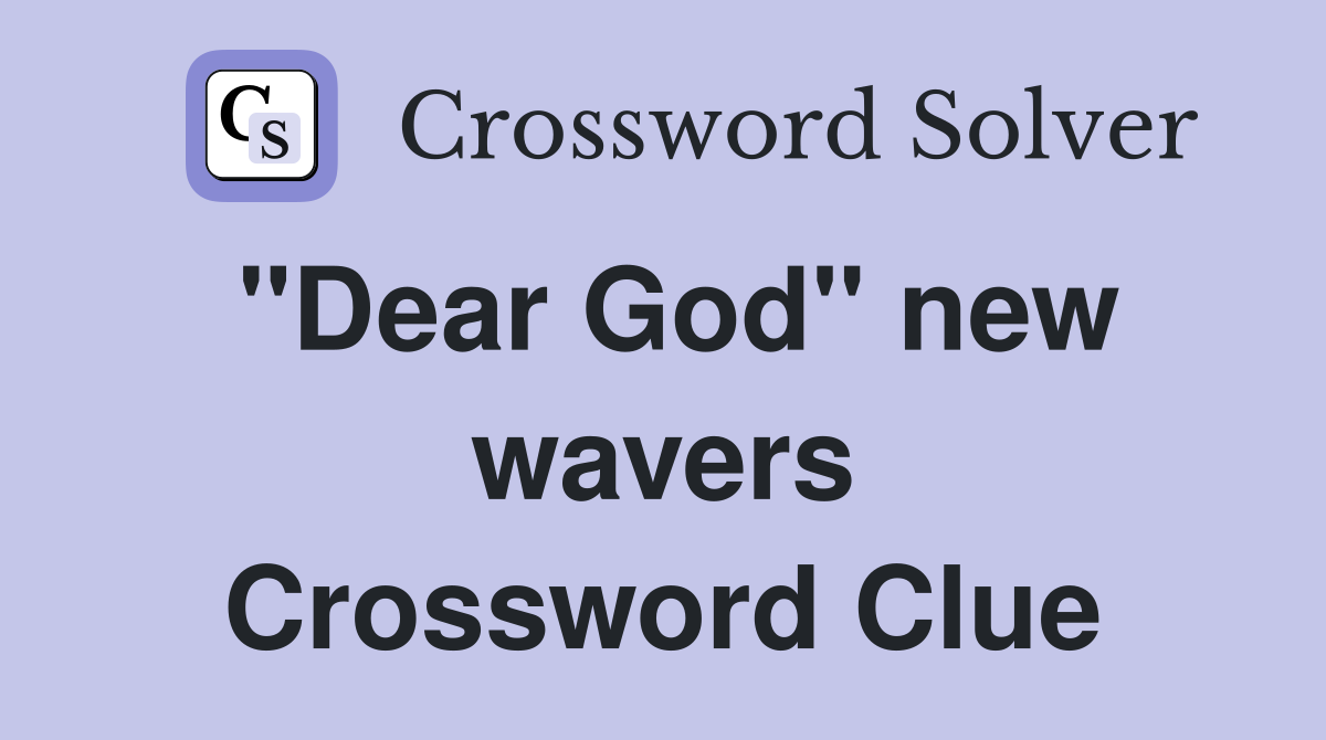 "Dear God" new wavers Crossword Clue