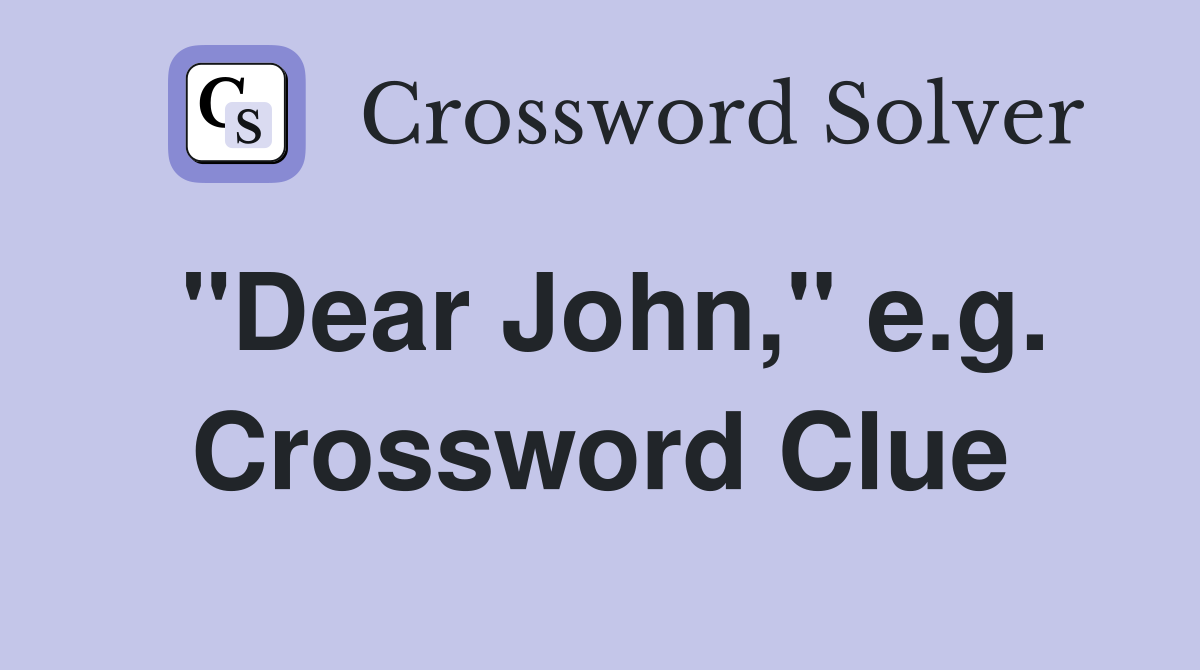 "Dear John," e.g. Crossword Clue