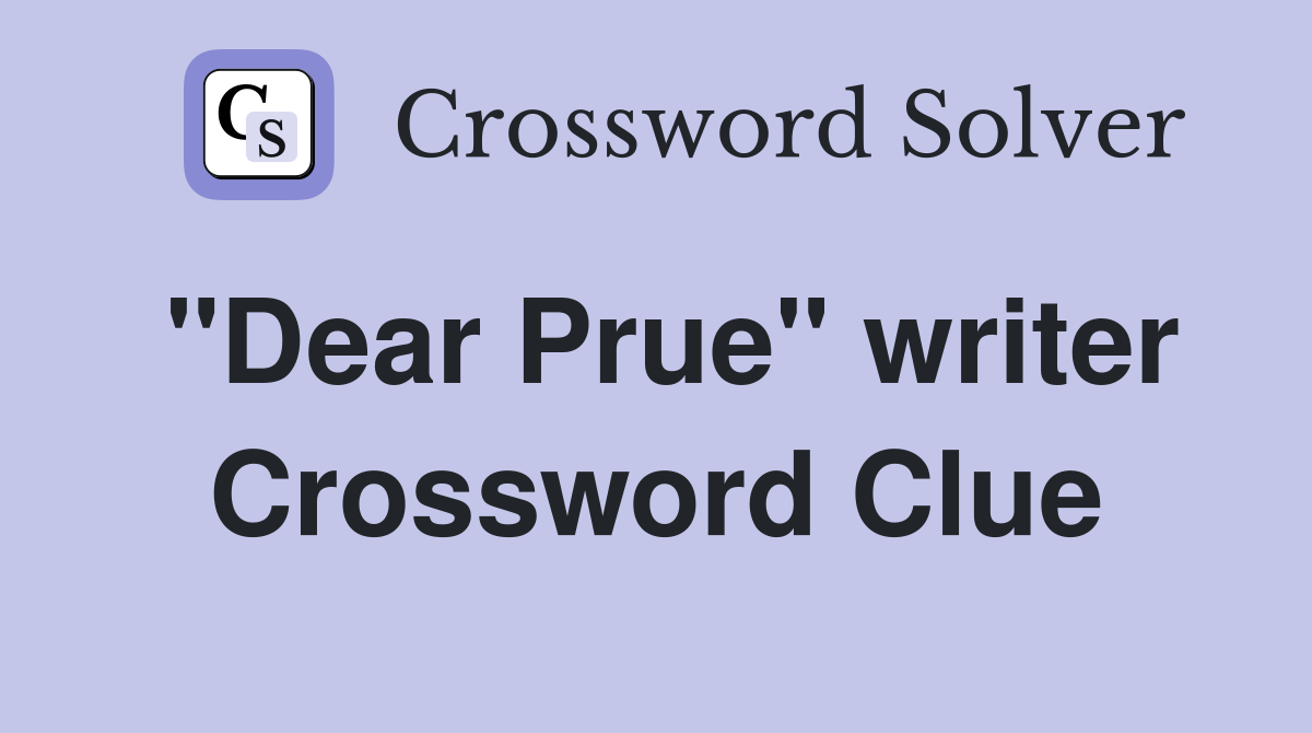 "Dear Prue" writer Crossword Clue