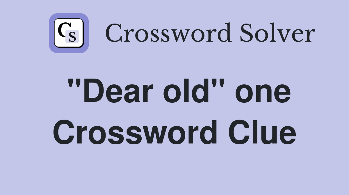 "Dear old" one Crossword Clue