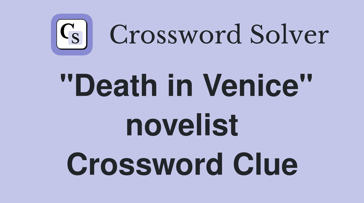 "Death in Venice" novelist Crossword Clue