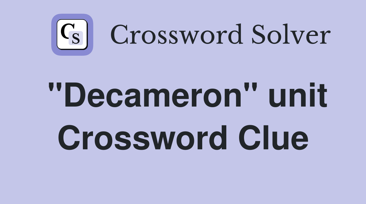 "Decameron" unit Crossword Clue
