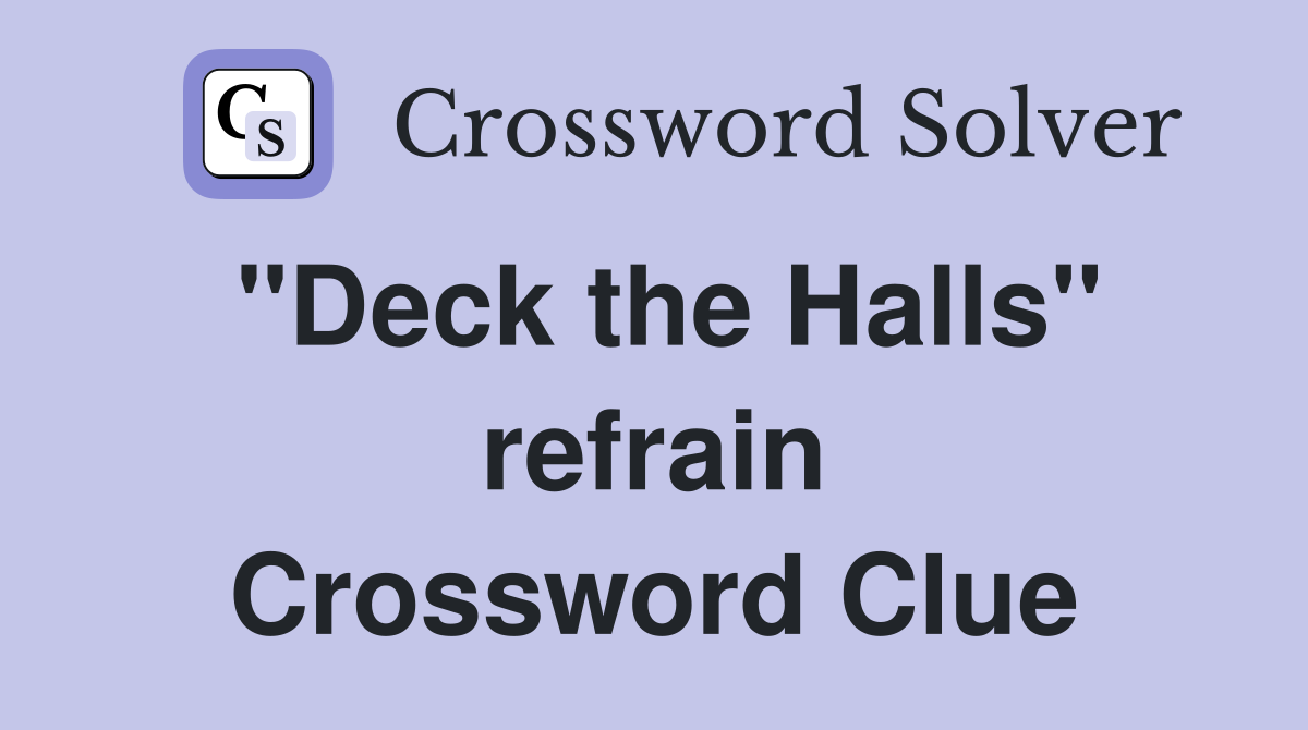 "Deck the Halls" refrain Crossword Clue