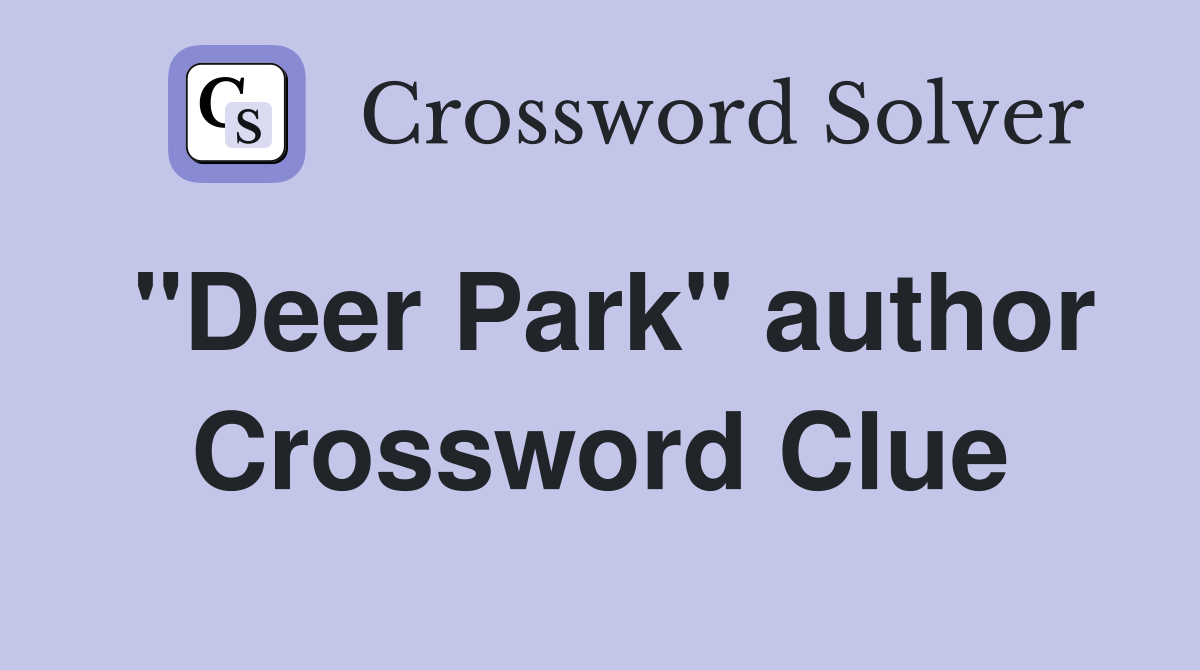 "Deer Park" author Crossword Clue