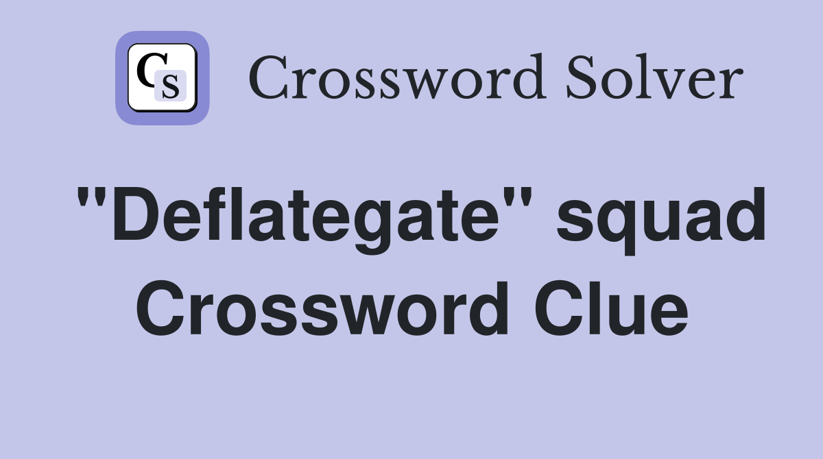 "Deflategate" squad Crossword Clue