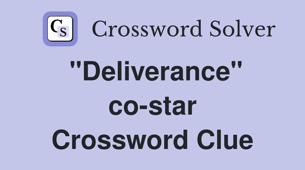 "Deliverance" co-star Crossword Clue