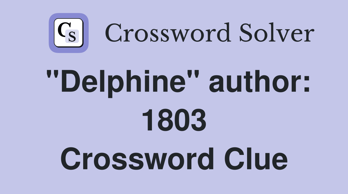 "Delphine" author: 1803 Crossword Clue