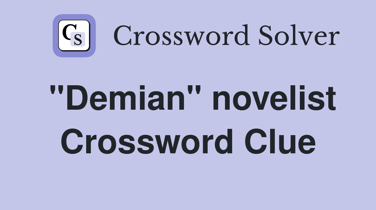 "Demian" novelist Crossword Clue