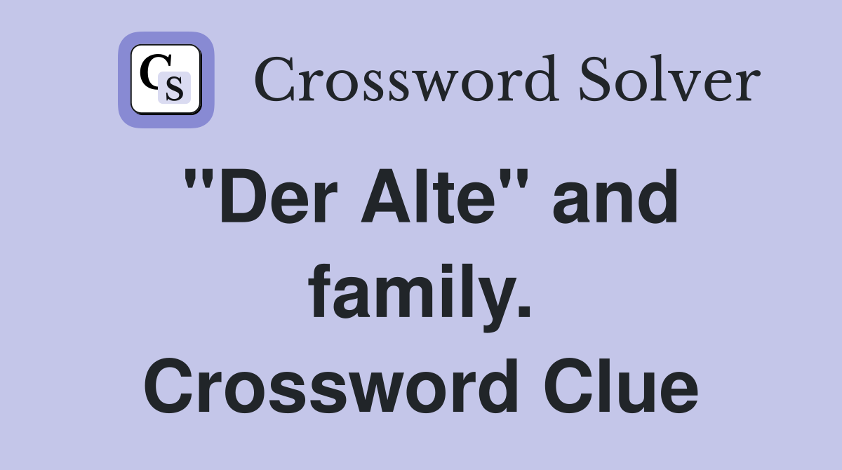 "Der Alte" and family. Crossword Clue