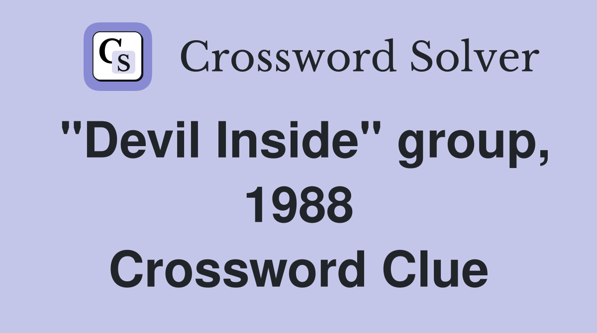 "Devil Inside" group, 1988 Crossword Clue