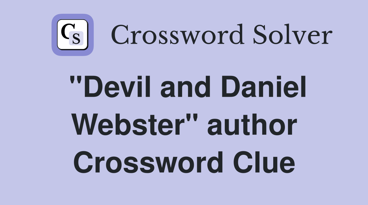 "Devil and Daniel Webster" author Crossword Clue