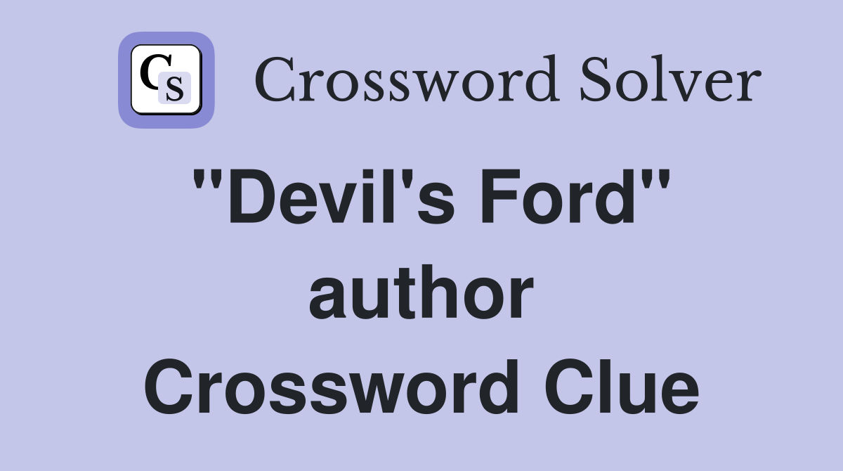 "Devil's Ford" author Crossword Clue