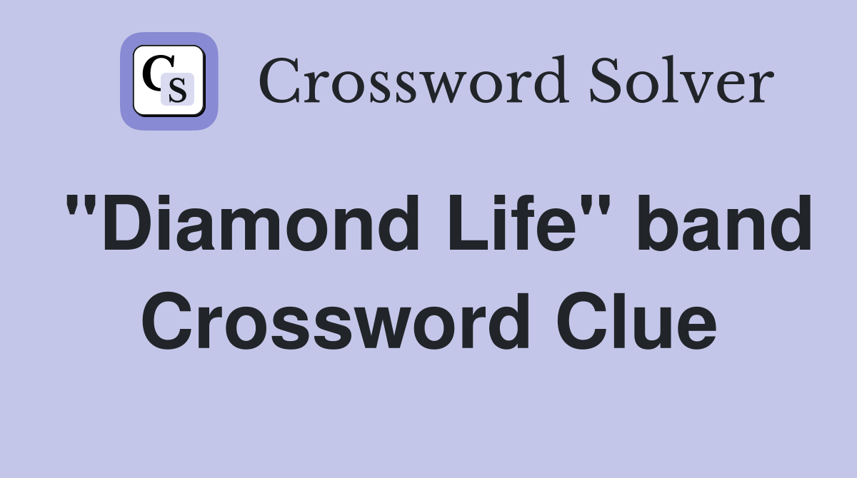 "Diamond Life" band Crossword Clue