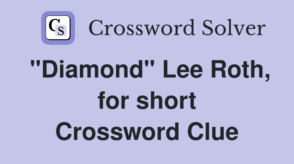 "Diamond" Lee Roth, for short Crossword Clue