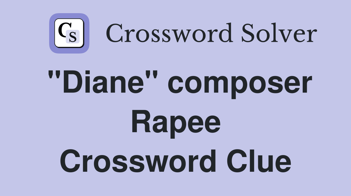 "Diane" composer Rapee Crossword Clue