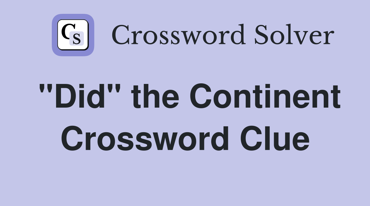 "Did" the Continent Crossword Clue