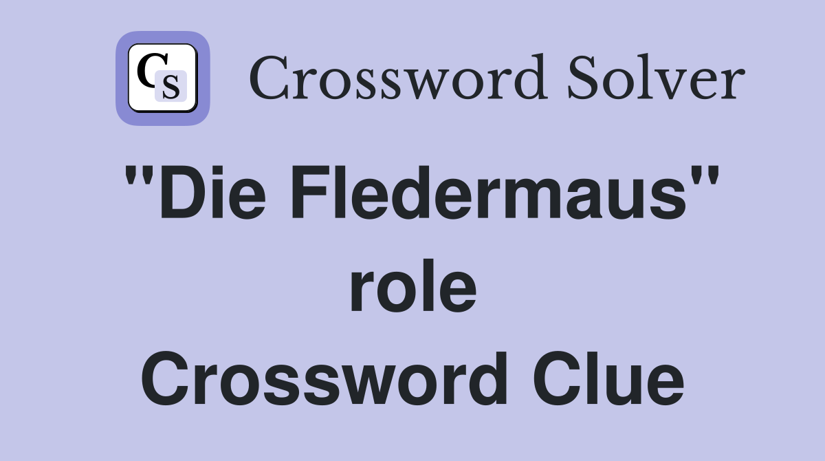 "Die Fledermaus" role Crossword Clue