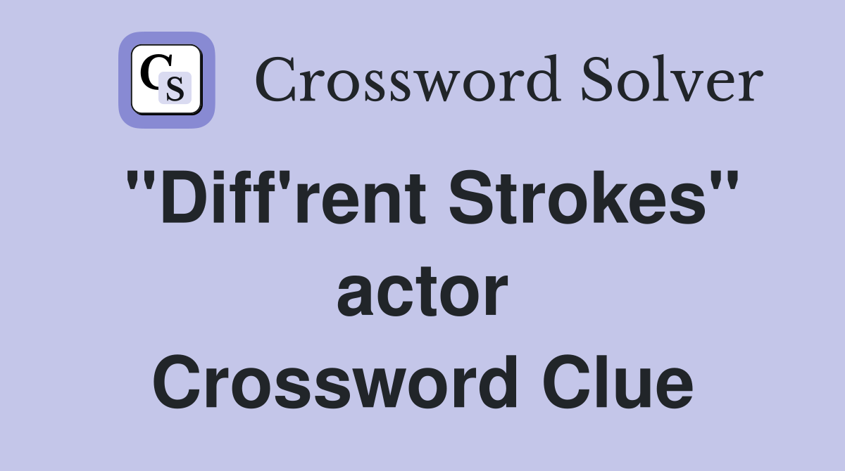 "Diff'rent Strokes" actor Crossword Clue