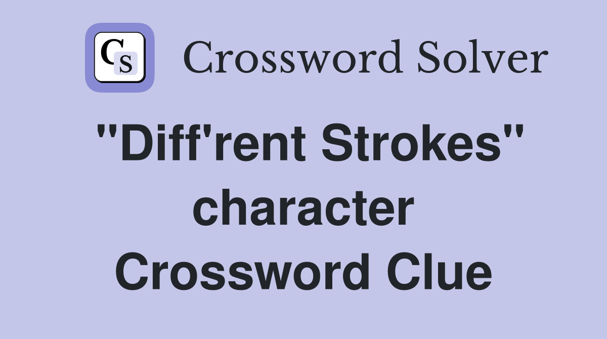 "Diff'rent Strokes" character Crossword Clue