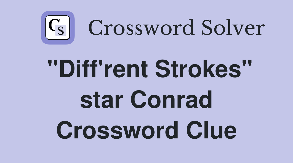 "Diff'rent Strokes" star Conrad Crossword Clue