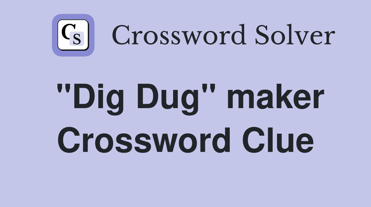 "Dig Dug" maker Crossword Clue