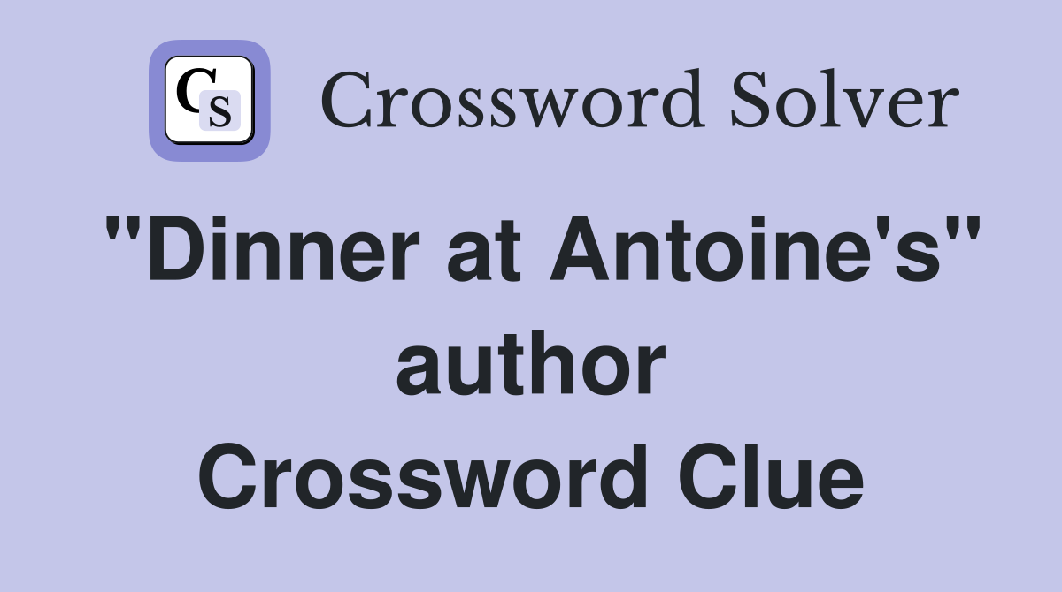 "Dinner at Antoine's" author Crossword Clue