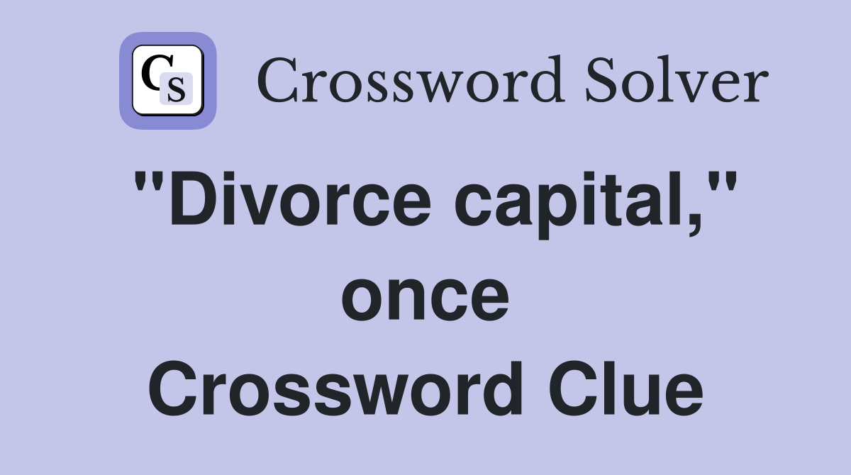 "Divorce capital," once Crossword Clue