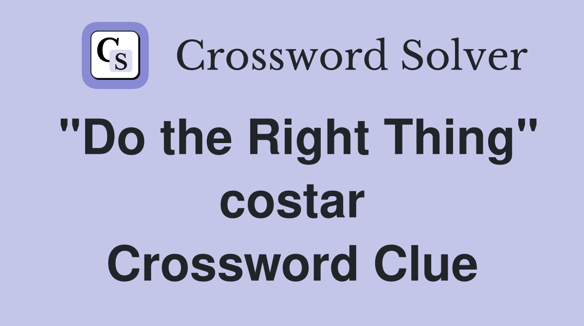 "Do the Right Thing" costar Crossword Clue