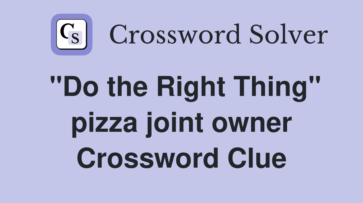 "Do the Right Thing" pizza joint owner Crossword Clue