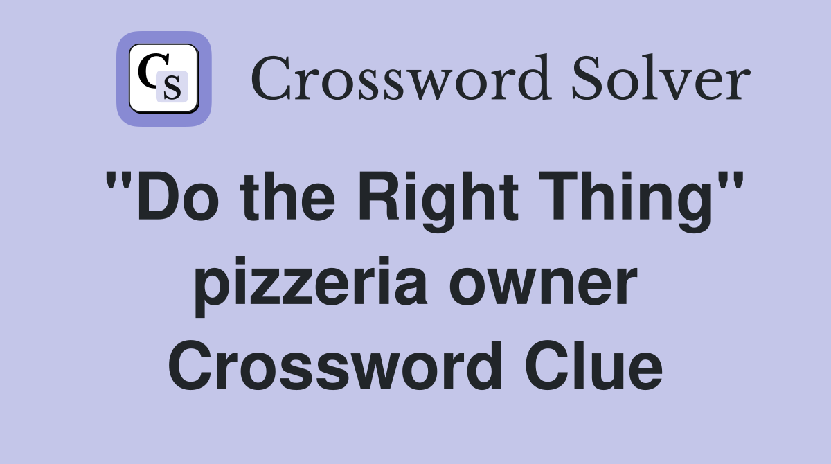 "Do the Right Thing" pizzeria owner Crossword Clue