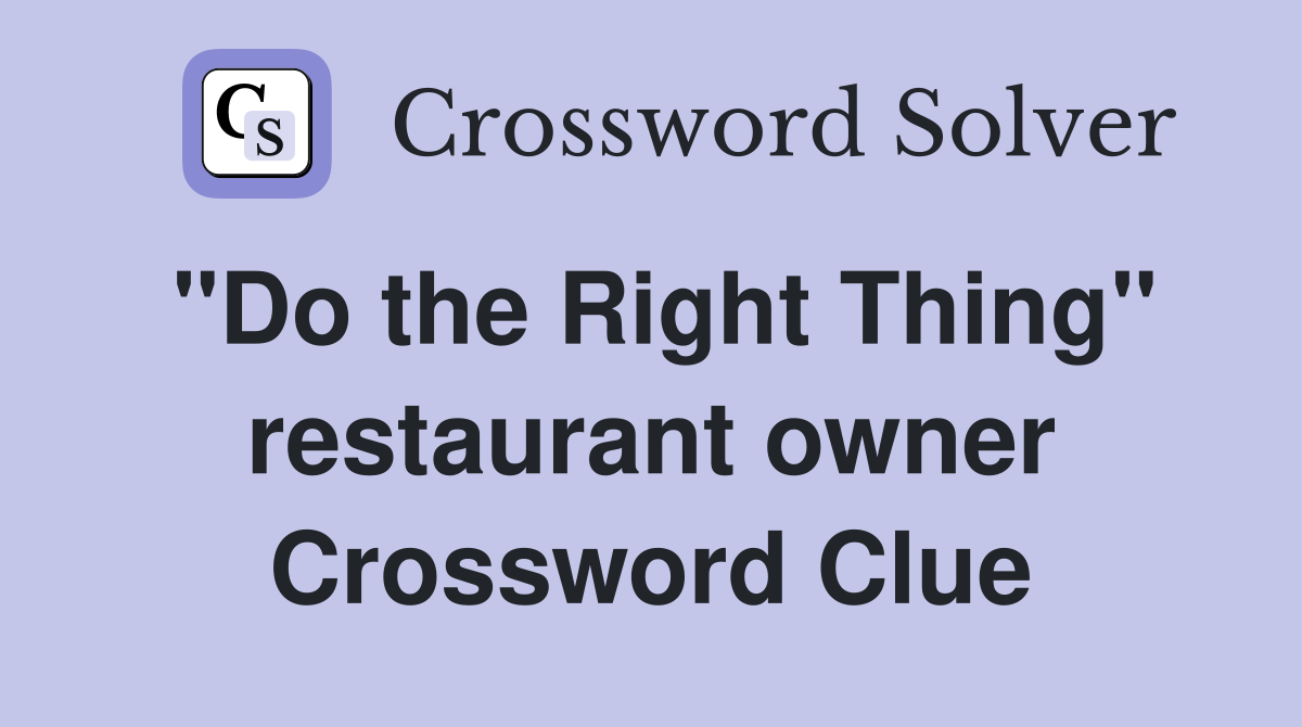 "Do the Right Thing" restaurant owner Crossword Clue