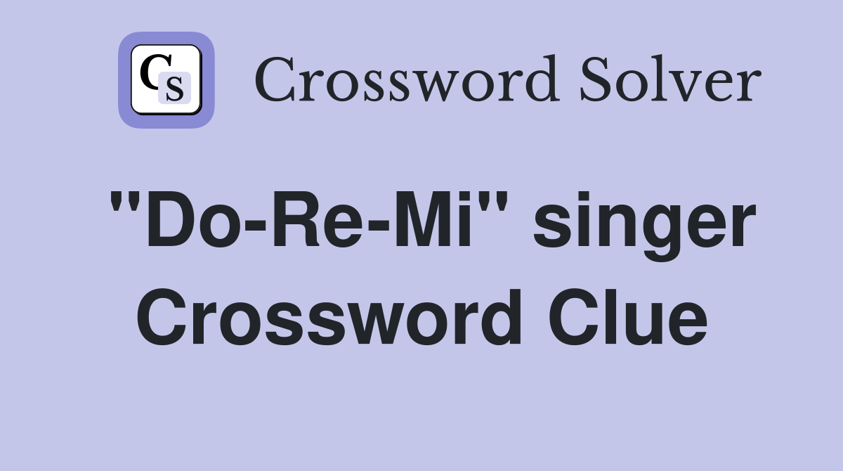 "Do-Re-Mi" singer Crossword Clue