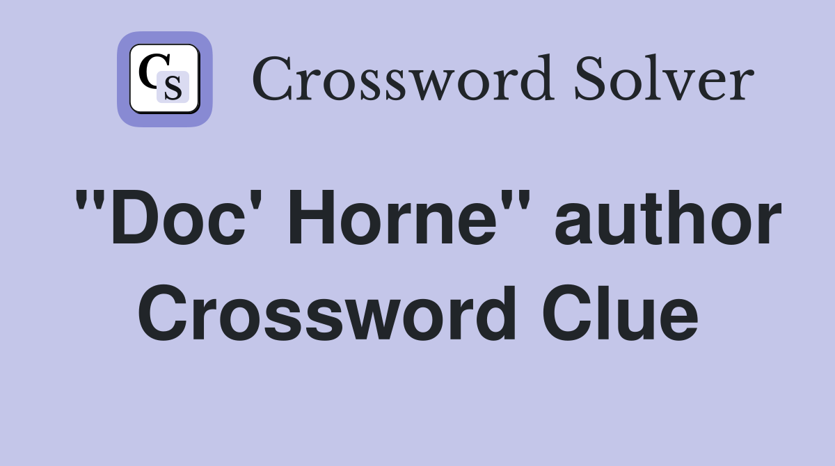 "Doc' Horne" author Crossword Clue