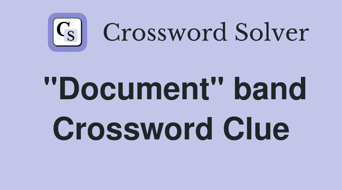 "Document" band Crossword Clue