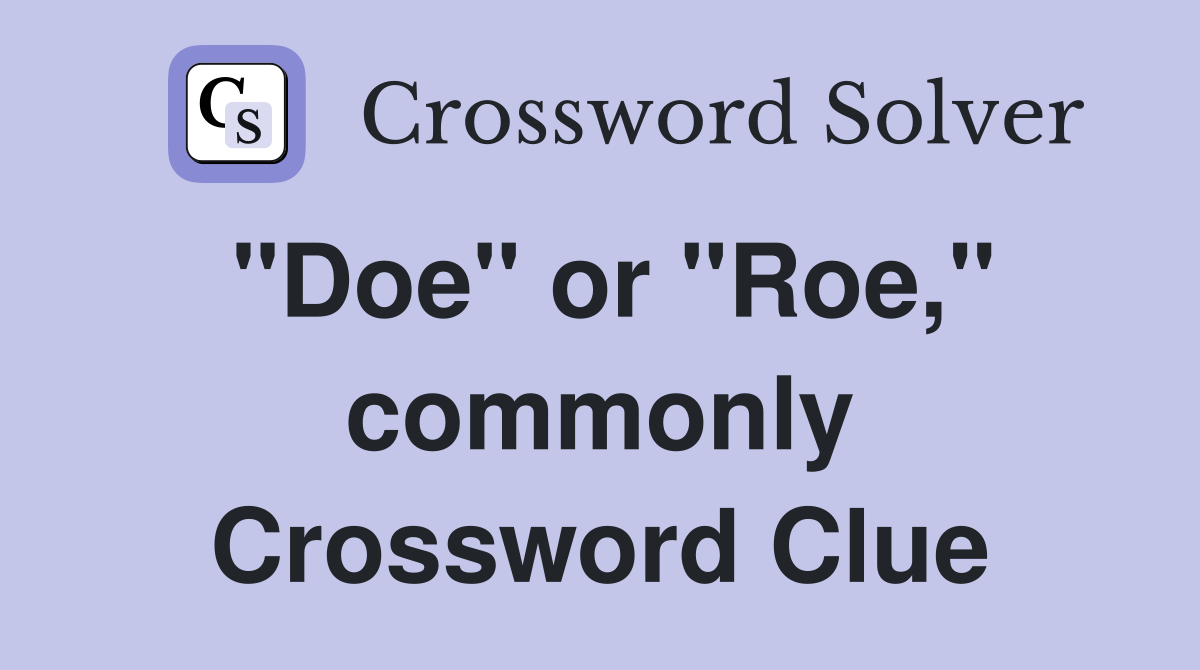 "Doe" or "Roe," commonly Crossword Clue