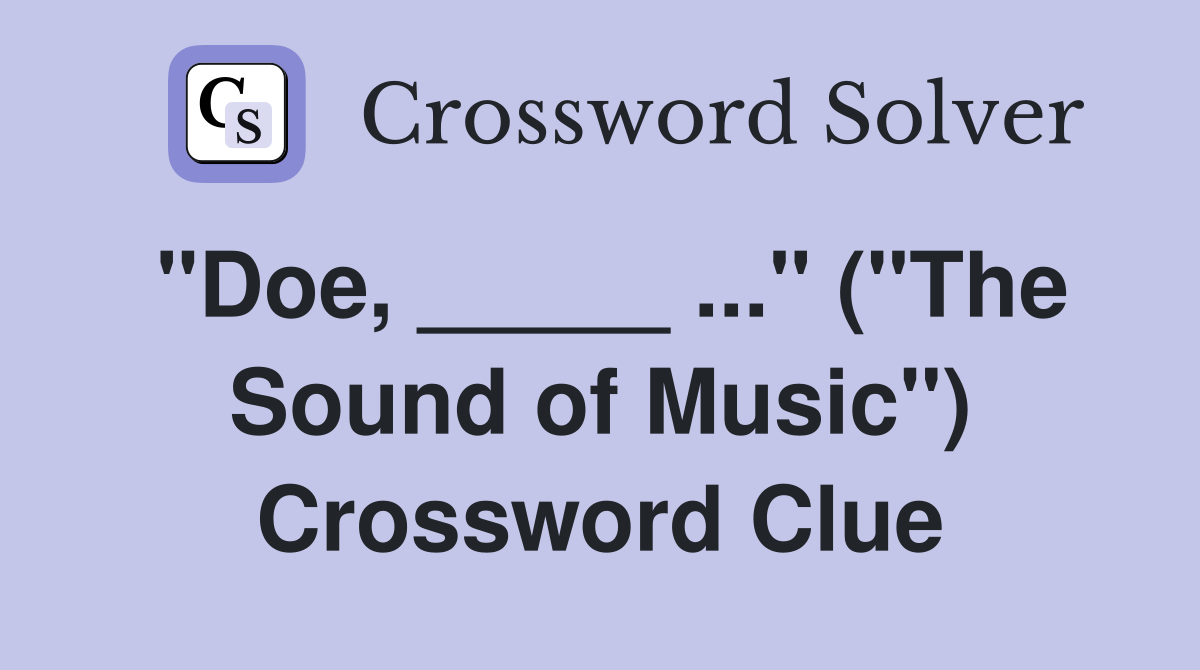 "Doe, _____ ..." ("The Sound of Music") Crossword Clue