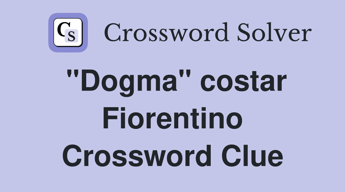 "Dogma" costar Fiorentino Crossword Clue