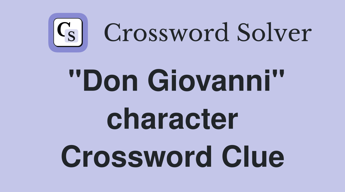 "Don Giovanni" character Crossword Clue