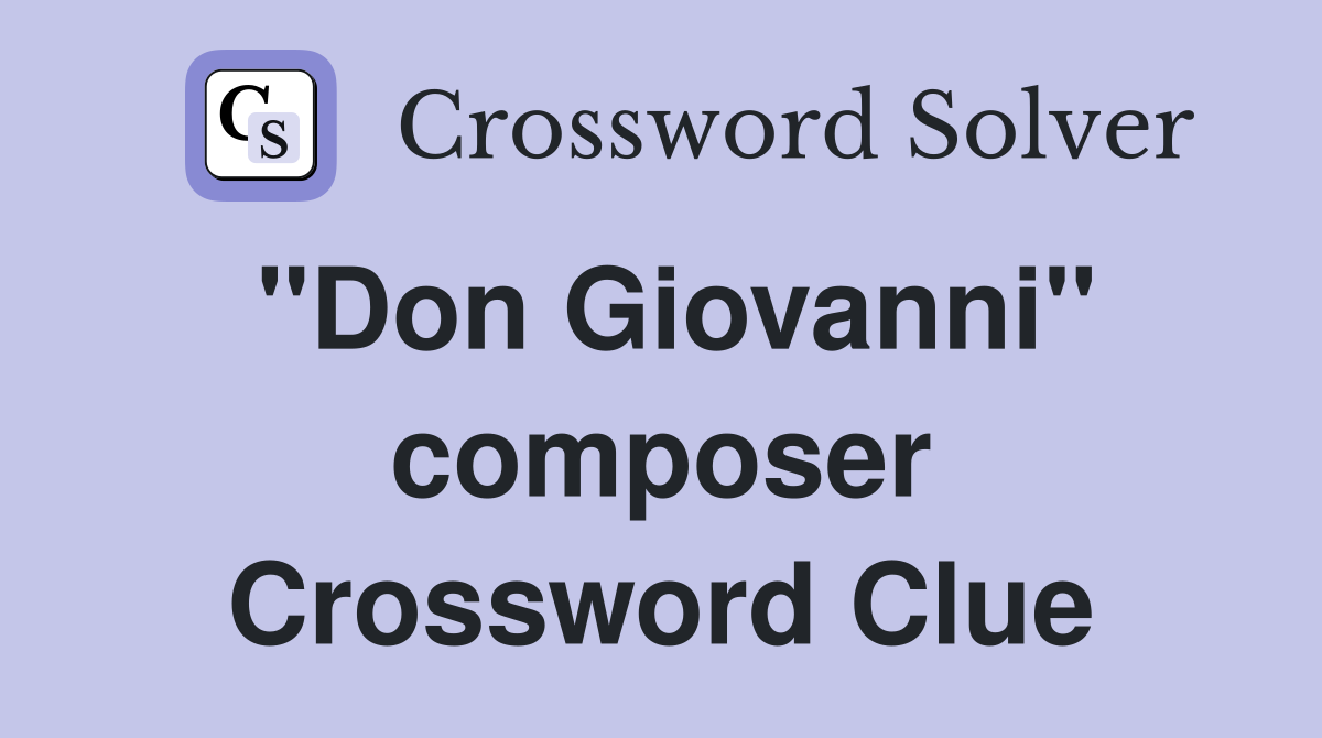 "Don Giovanni" composer Crossword Clue
