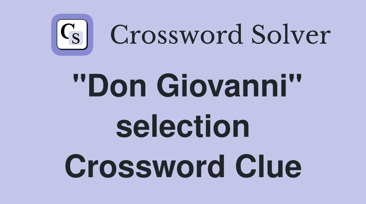 "Don Giovanni" selection Crossword Clue