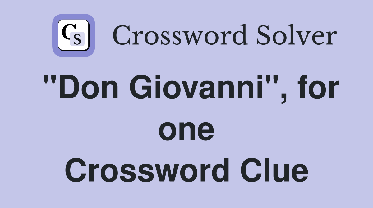 "Don Giovanni", for one Crossword Clue