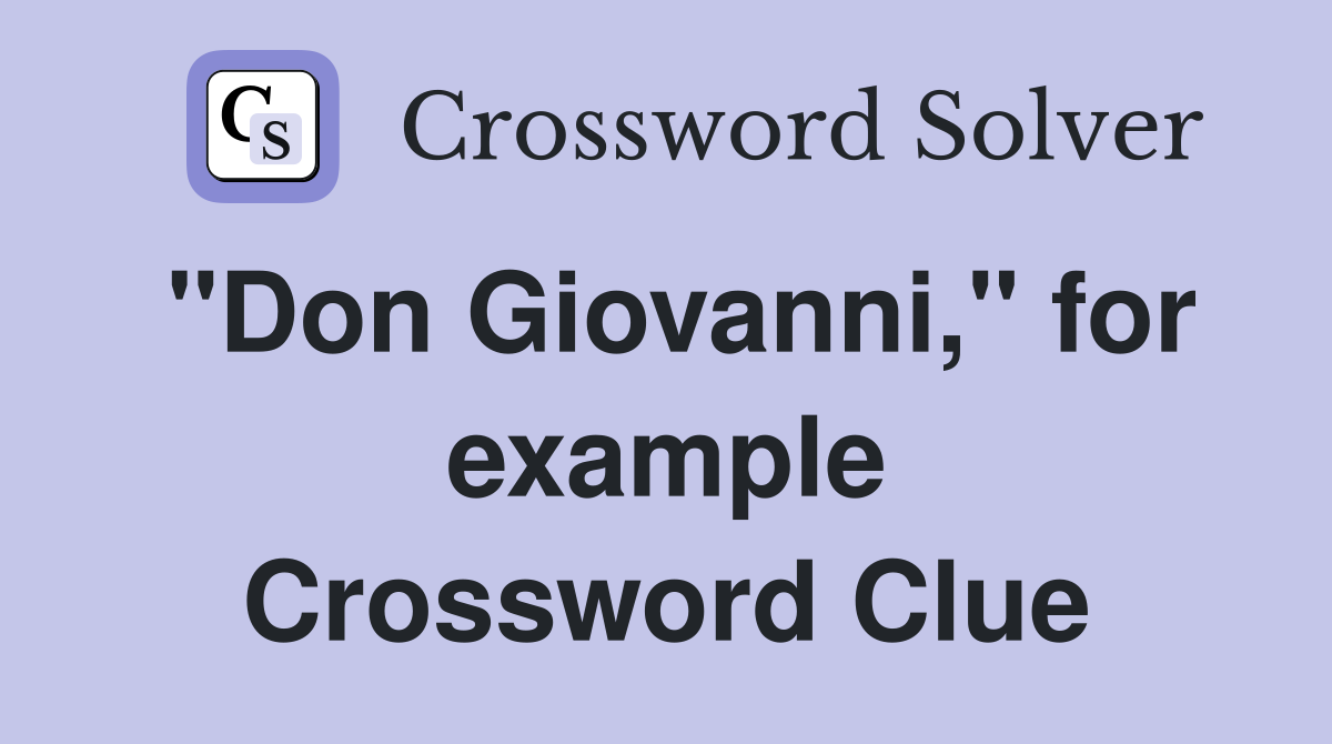"Don Giovanni," for example Crossword Clue