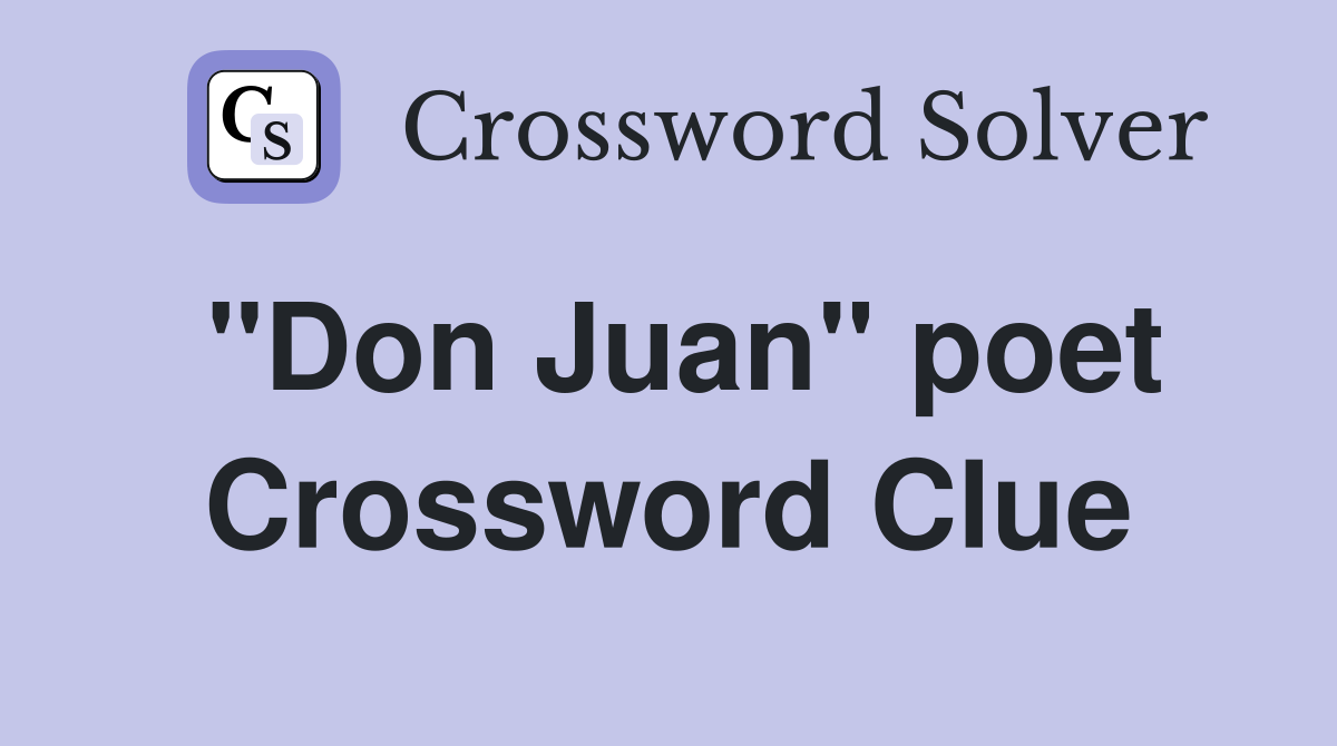 "Don Juan" poet Crossword Clue