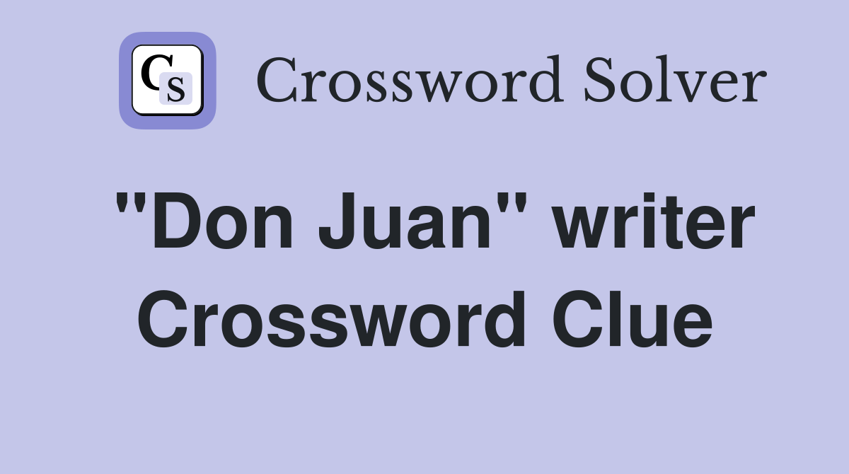 "Don Juan" writer Crossword Clue