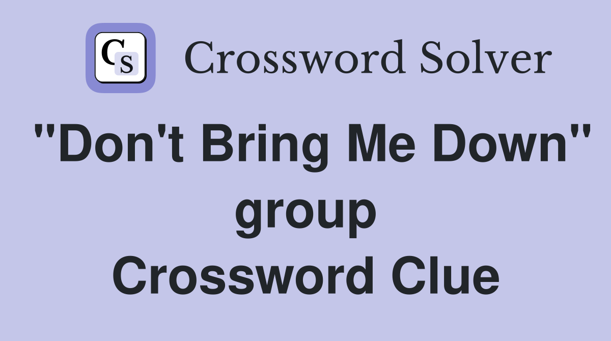 "Don't Bring Me Down" group Crossword Clue