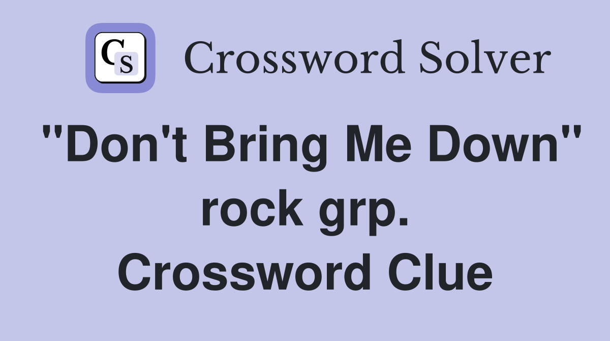 "Don't Bring Me Down" rock grp. Crossword Clue