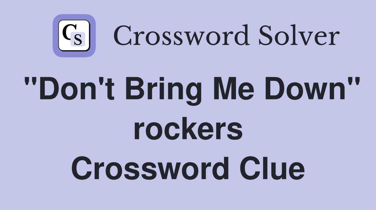 "Don't Bring Me Down" rockers Crossword Clue